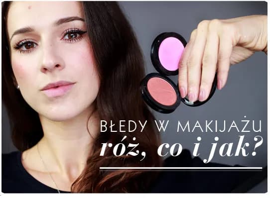 Jak malować róż do policzków, aby uniknąć najczęstszych błędów Jak malować róż do policzków, aby uniknąć najczęstszych błędów